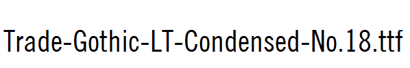 Trade-Gothic-LT-Condensed-No.18.ttf