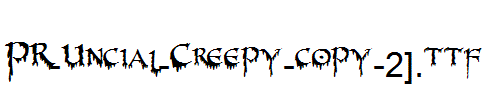 PR-Uncial-Creepy-copy-2].ttf