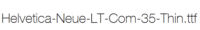 Helvetica-Neue-LT-Com-35-Thin.ttf