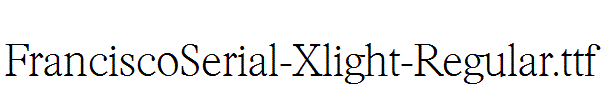 FranciscoSerial-Xlight-Regular.ttf