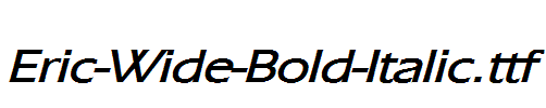 Eric-Wide-Bold-Italic.ttf