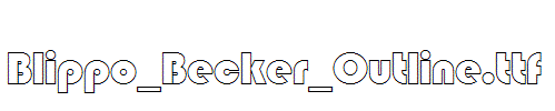 Blippo_Becker_Outline.ttf