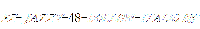 FZ-JAZZY-48-HOLLOW-ITALIC.ttf