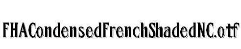 FHACondensedFrenchShadedNC.otf