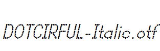 DOTCIRFUL-Italic.otf