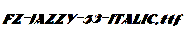 FZ-JAZZY-53-ITALIC.ttf