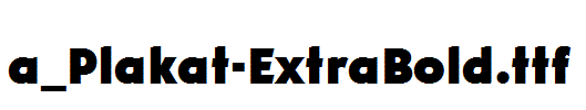 a_Plakat-ExtraBold.ttf