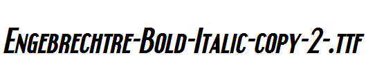 Engebrechtre-Bold-Italic-copy-2-.ttf