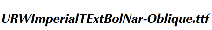 URWImperialTExtBolNar-Oblique.ttf