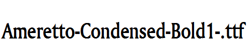 Ameretto-Condensed-Bold1-.ttf