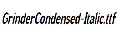 GrinderCondensed-Italic.ttf