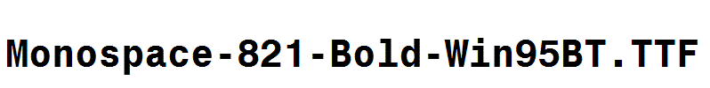 Monospace-821-Bold-Win95BT.ttf