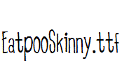 EatpooSkinny.ttf