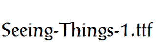 Seeing-Things-1.ttf