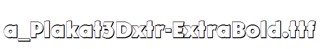 a_Plakat3Dxtr-ExtraBold.ttf