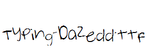 Typing-Dazedd.ttf