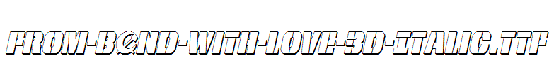 From-BOND-With-Love-3D-Italic.ttf