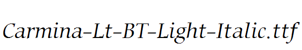 Carmina-Lt-BT-Light-Italic.ttf