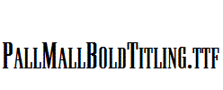 PallMallBoldTitling.ttf