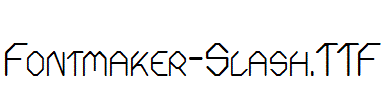 Fontmaker-Slash.ttf