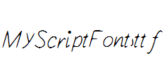 MyScriptFont.ttf