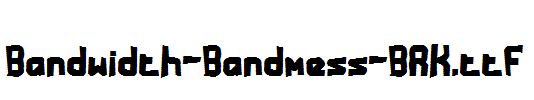 Bandwidth-Bandmess-BRK.ttf