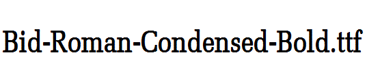 Bid-Roman-Condensed-Bold.ttf