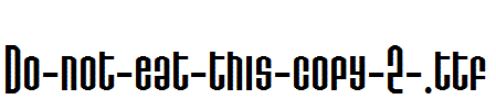 Do-not-eat-this-copy-2-.ttf