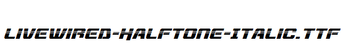 Livewired-Halftone-Italic.ttf