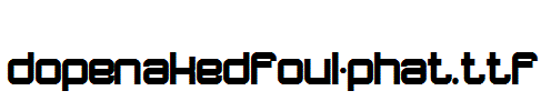 dopenakedfoul-phat.ttf