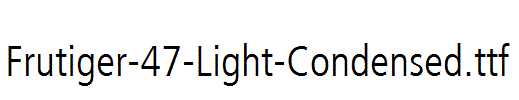 Frutiger-47-Light-Condensed.ttf