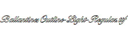 BallantinesOutline-Light-Regular.ttf