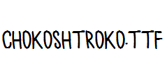 chokoshtroko.ttf