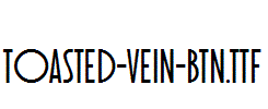 Toasted-Vein-BTN.ttf