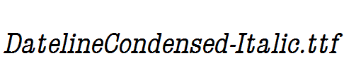 DatelineCondensed-Italic.ttf