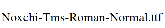 Noxchi-Tms-Roman-Normal.ttf