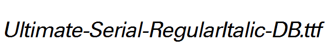 Ultimate-Serial-RegularItalic-DB.ttf