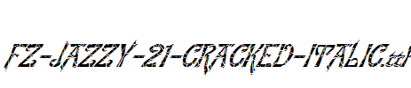 FZ-JAZZY-21-CRACKED-ITALIC.ttf