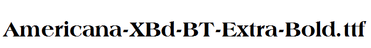 Americana-XBd-BT-Extra-Bold.ttf