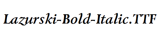 Lazurski-Bold-Italic.ttf