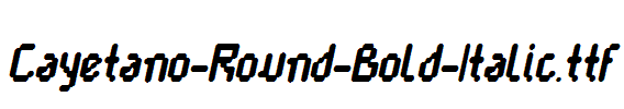 Cayetano-Round-Bold-Italic.ttf