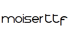 Moiser.ttf