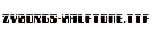 Zyborgs-Halftone.ttf