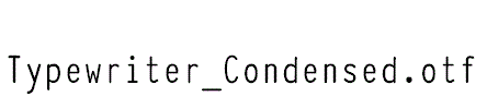 Typewriter_Condensed.otf