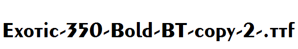 Exotic-350-Bold-BT-copy-2-.ttf