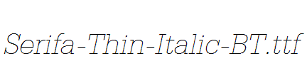 Serifa-Thin-Italic-BT.ttf