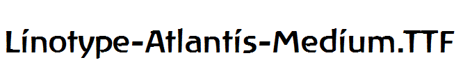 Linotype-Atlantis-Medium.ttf