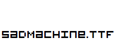 SadMachine.ttf