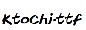 Ktochi.ttf