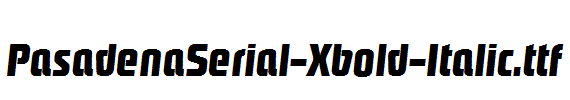 PasadenaSerial-Xbold-Italic.ttf